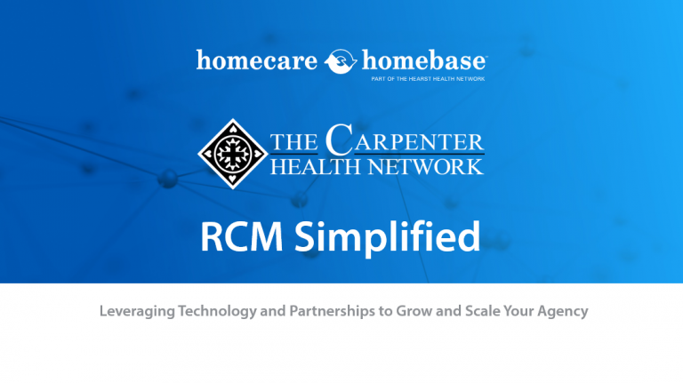 HCHB - THE CARPENTER HEALTH NETWORK RCM Simplified