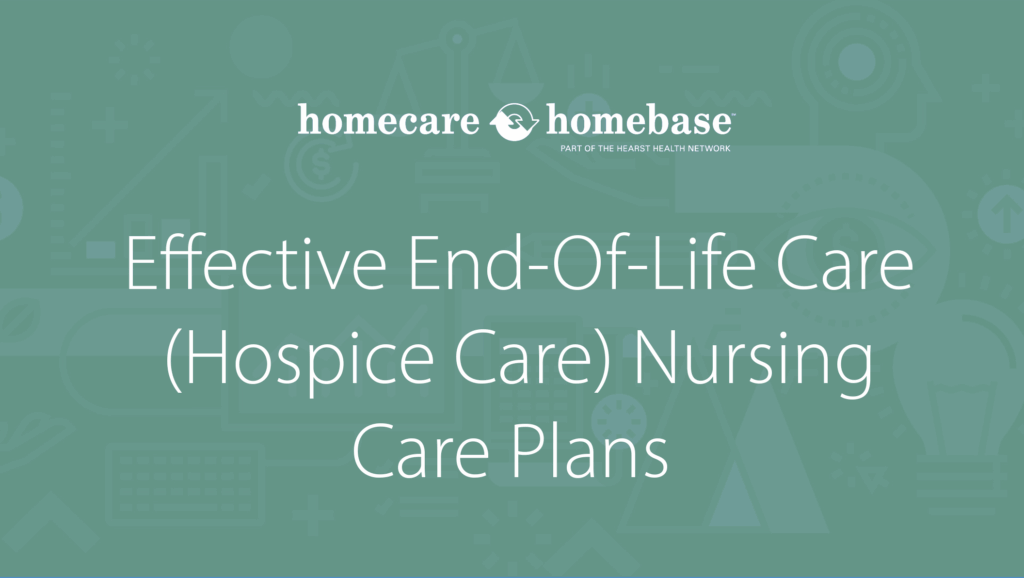 Effective End-Of-Life Care (Hospice Care) Nursing Care Plans 