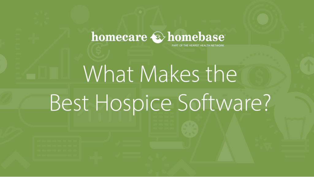what makes the best hospice software