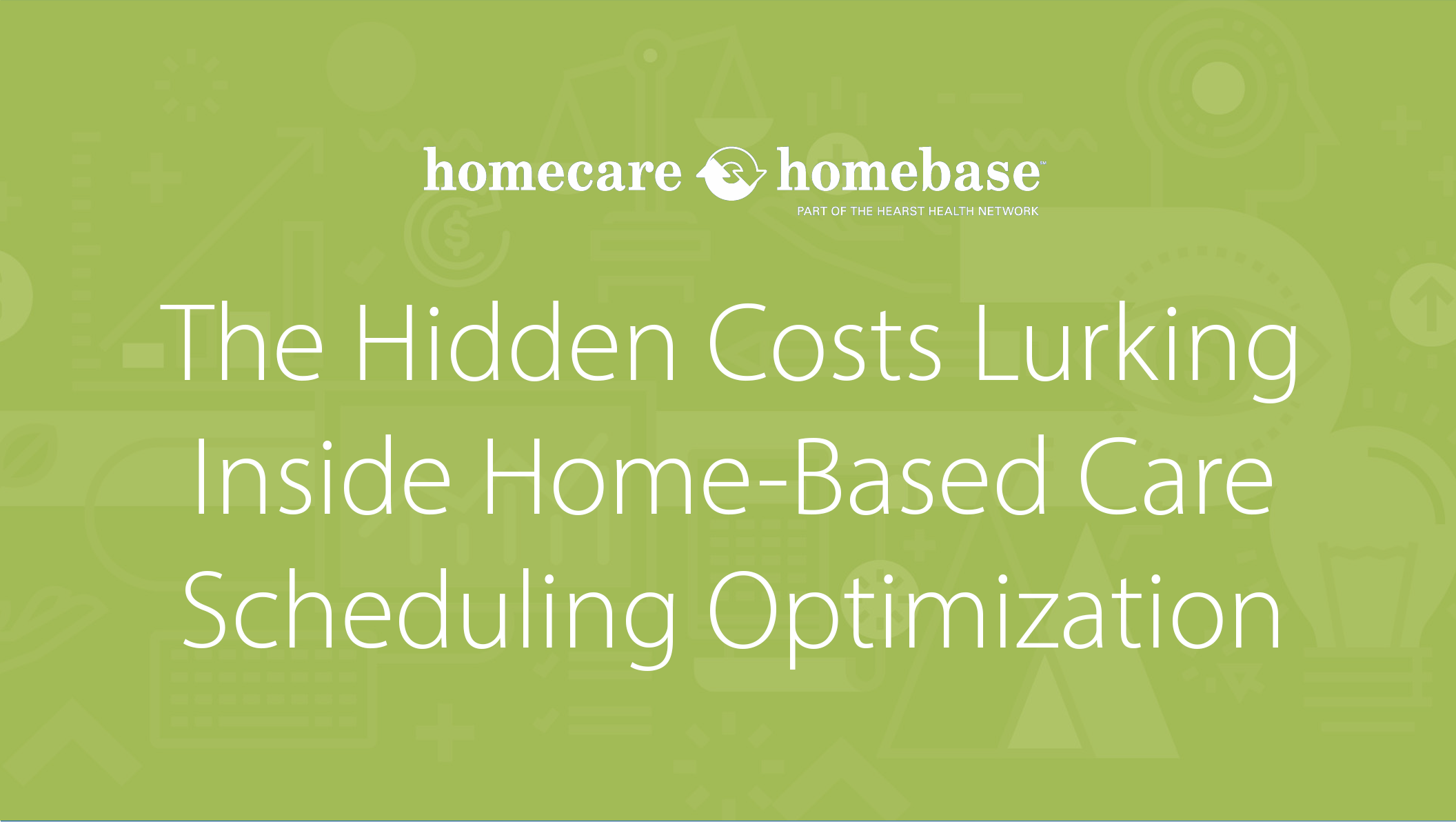 the hidden costs lurking inside home-based scheduling optimization blog