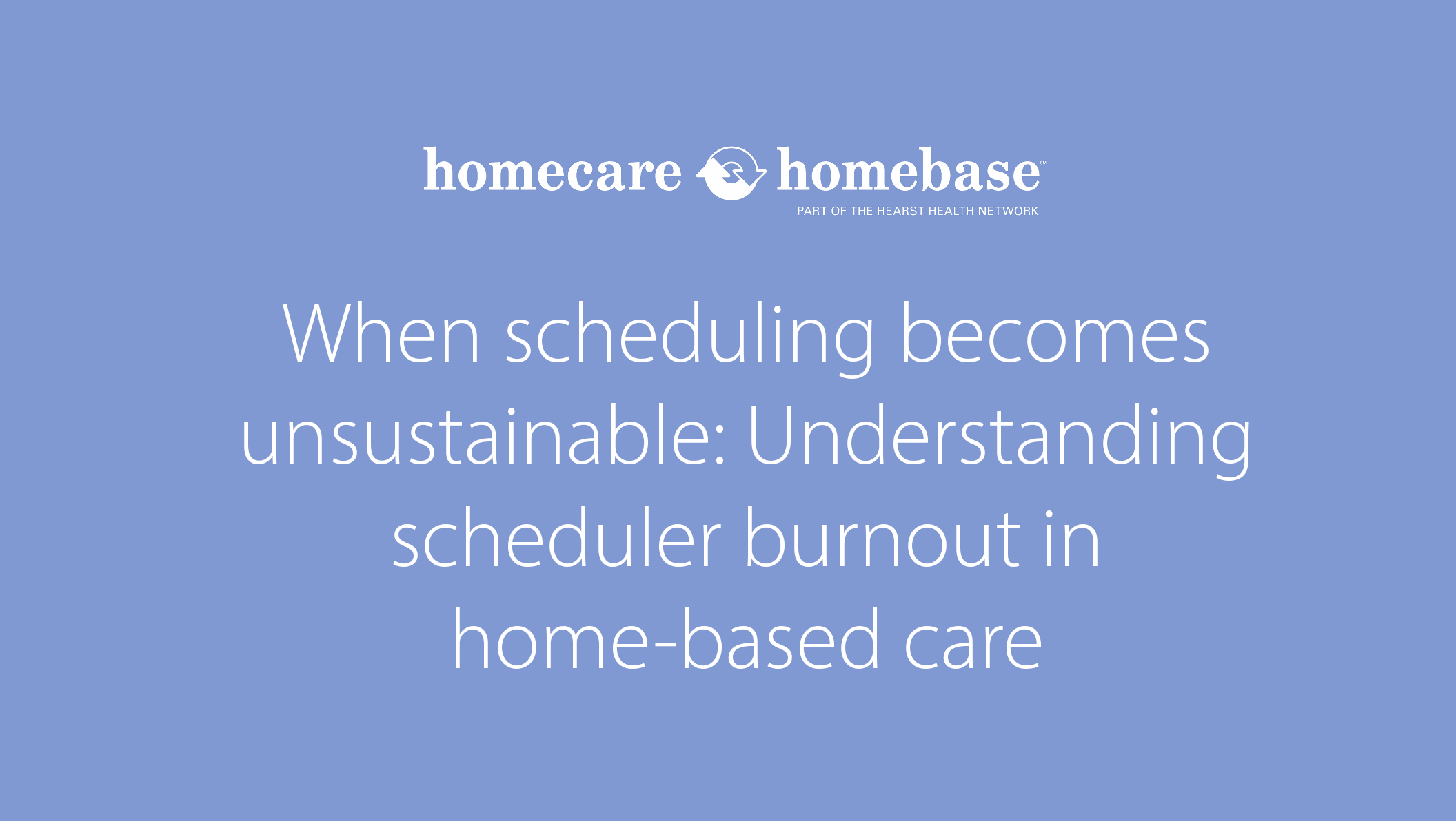 Meta title: Scheduling workflow challenges: Reducing scheduler burnout in home-based care