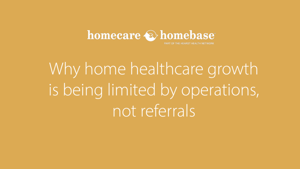 Home healthcare demand is rising, but agencies are turning patients away as operational bottlenecks limit capacity.