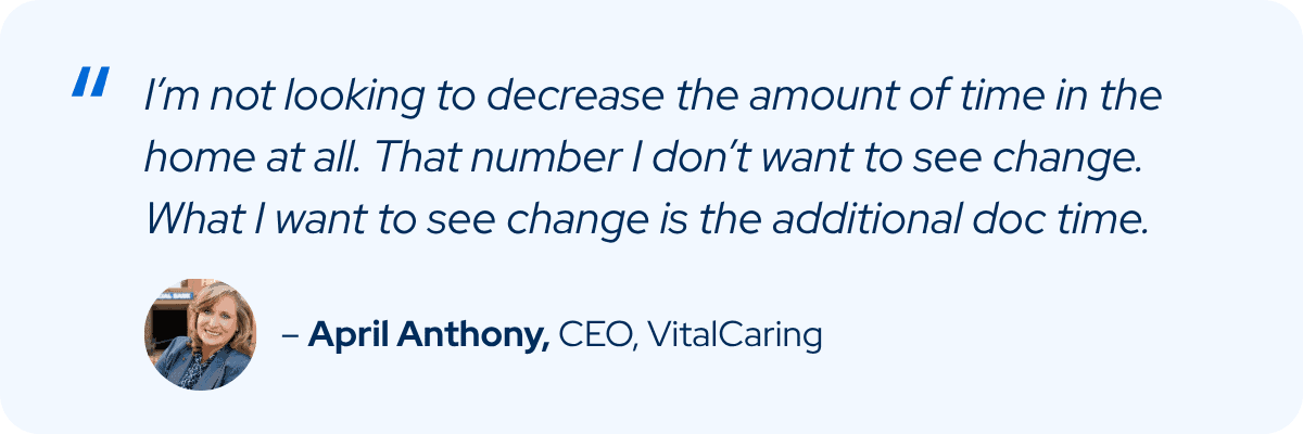 April Anthony explains that the goal was not to reduce time clinicians spend with patients, but to reduce additional documentation time.